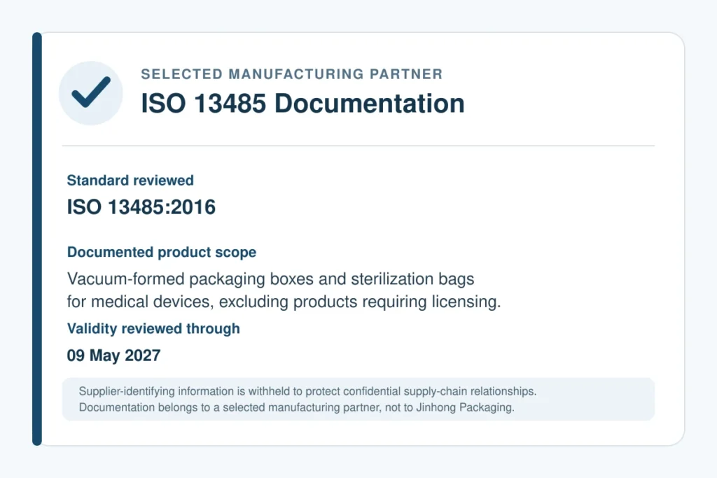 ISO 13485 documentation reviewed for a selected medical packaging manufacturing partner